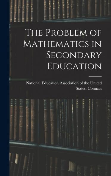 The Problem of Mathematics in Secondary Education
