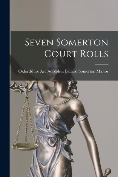 Seven Somerton Court Rolls