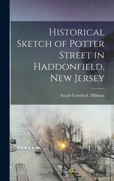 Historical Sketch of Potter Street in Haddonfield New Jersey