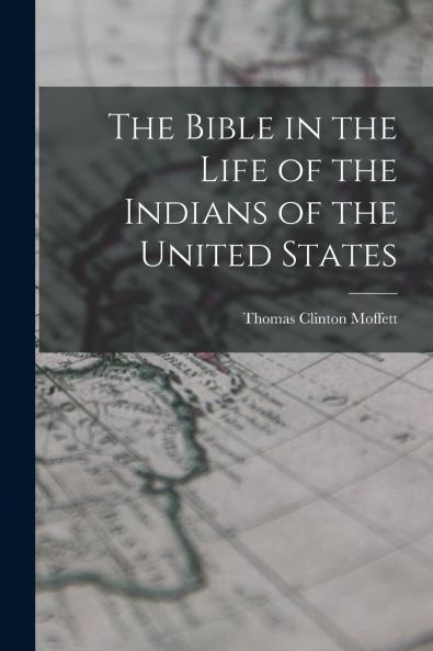 The Bible in the Life of the Indians of the United States