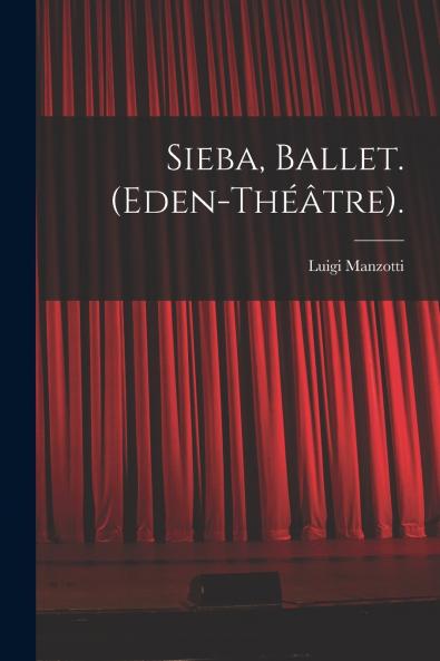 Sieba Ballet. (Eden-Th����tre).
