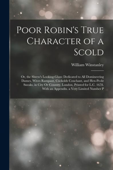 Poor Robin's True Character of a Scold