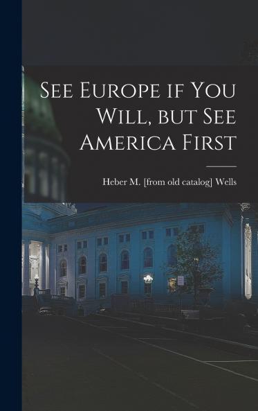 See Europe if you Will but see America First