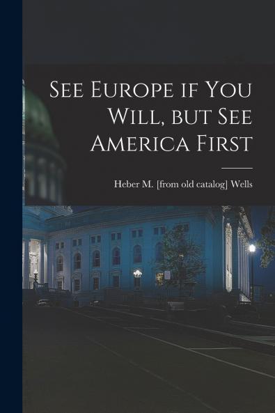 See Europe if you Will but see America First
