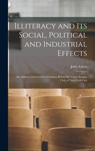 Illiteracy and its Social Political and Industrial Effects