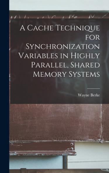 A Cache Technique for Synchronization Variables in Highly Parallel Shared Memory Systems