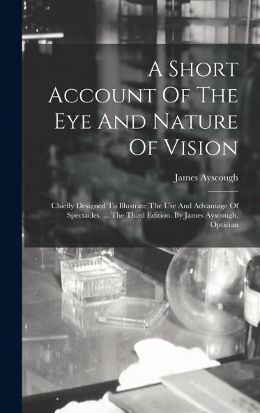 A Short Account Of The Eye And Nature Of Vision