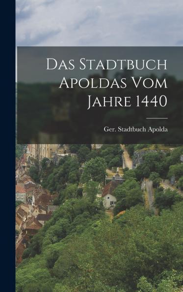 Das Stadtbuch Apoldas vom Jahre 1440