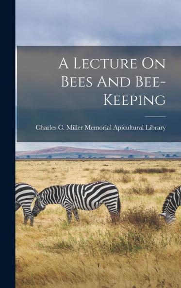 A Lecture On Bees And Bee-keeping