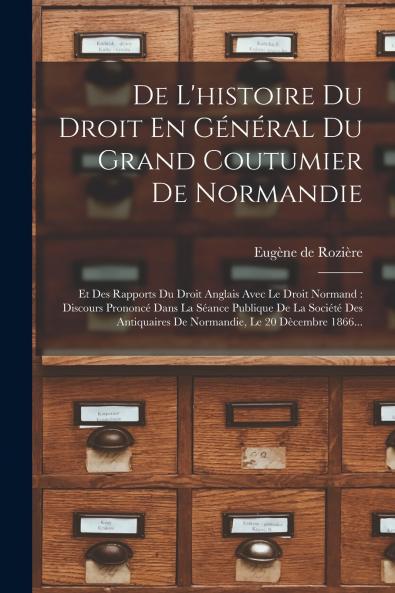 De L'histoire Du Droit En G��n��ral Du Grand Coutumier De Normandie