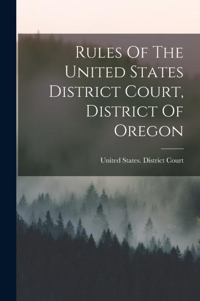 Rules Of The United States District Court District Of Oregon