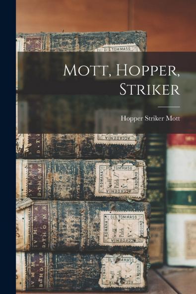 Mott Hopper Striker