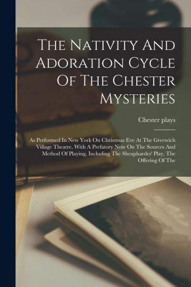 The Nativity And Adoration Cycle Of The Chester Mysteries