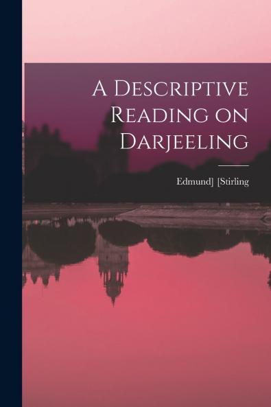 A Descriptive Reading on Darjeeling