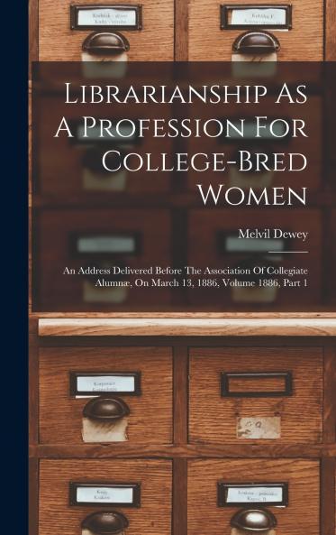 Librarianship As A Profession For College-bred Women