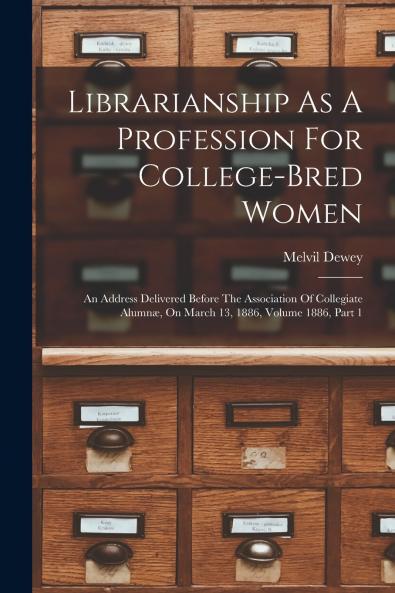 Librarianship As A Profession For College-bred Women