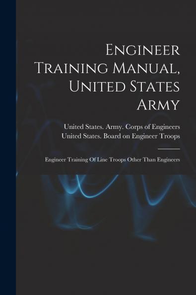 Engineer Training Manual United States Army