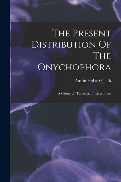 The Present Distribution Of The Onychophora