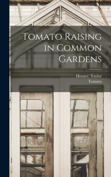 Tomato Raising in Common Gardens