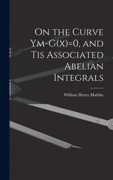 On the Curve Ym-G(x)=0 and tis Associated Abelian Integrals