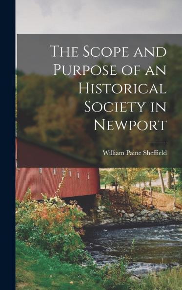 The Scope and Purpose of an Historical Society in Newport