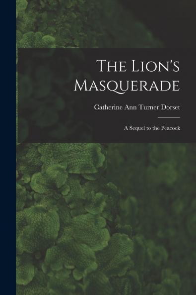 The Lion's Masquerade