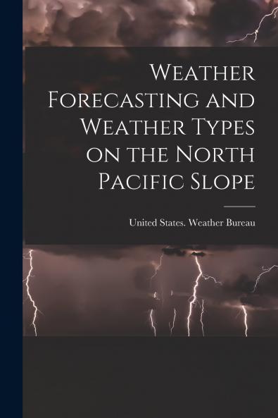 Weather Forecasting and Weather Types on the North Pacific Slope