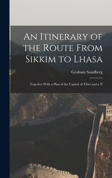 An Itinerary of the Route From Sikkim to Lhasa