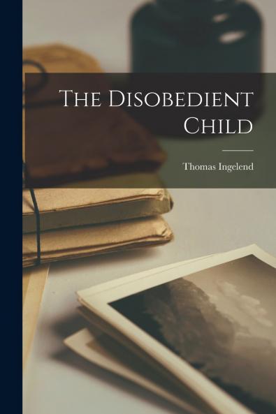 The Disobedient Child
