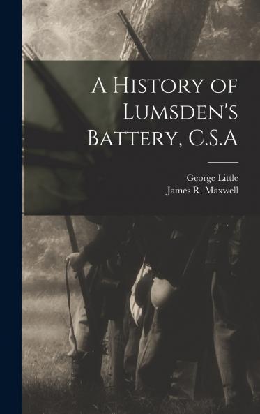 A History of Lumsden's Battery C.S.A