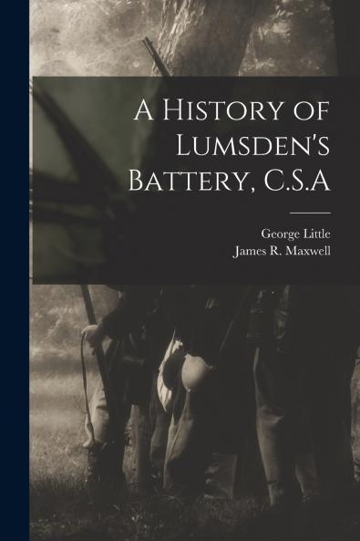 A History of Lumsden's Battery C.S.A