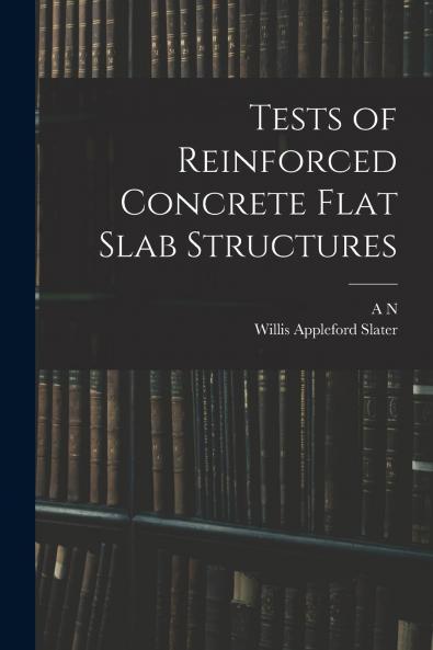 Tests of Reinforced Concrete Flat Slab Structures