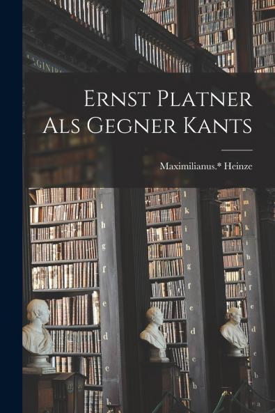 Ernst Platner Als Gegner Kants