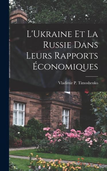 L'Ukraine et la Russie dans leurs rapports ��conomiques