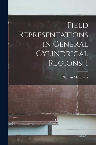 Field Representations in General Cylindrical Regions I