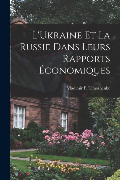 L'Ukraine et la Russie dans leurs rapports ��conomiques