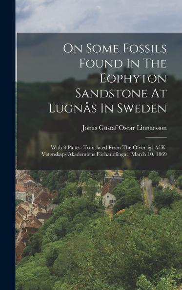 On Some Fossils Found In The Eophyton Sandstone At Lugn��s In Sweden