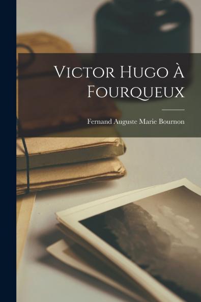 Victor Hugo �� Fourqueux