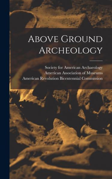 Above Ground Archeology