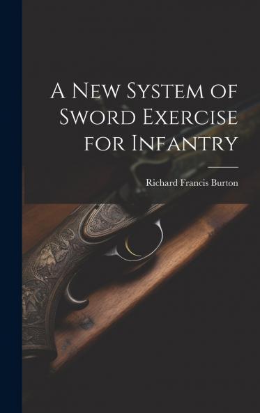 A New System of Sword Exercise for Infantry