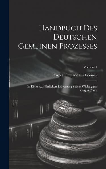 Handbuch Des Deutschen Gemeinen Prozesses