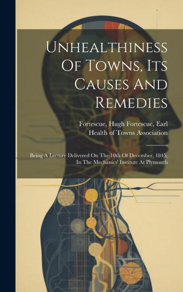 Unhealthiness Of Towns Its Causes And Remedies