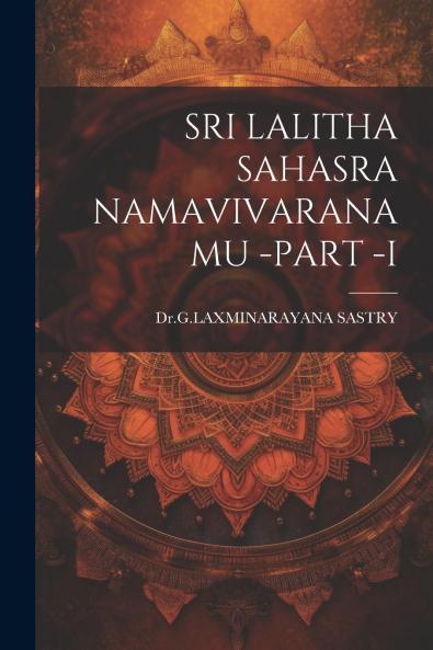 SRI LALITHA SAHASRA NAMAVIVARANAMU -PART -I