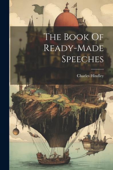 The Book Of Ready-made Speeches