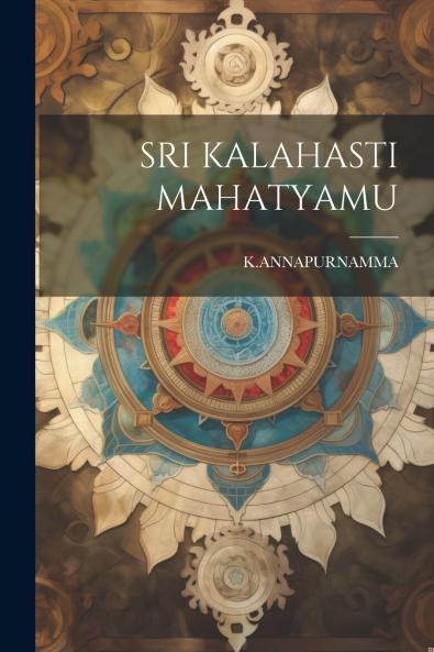 SRI KALAHASTI MAHATYAMU