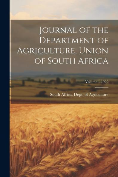 Journal of the Department of Agriculture Union of South Africa; Volume 1 1920