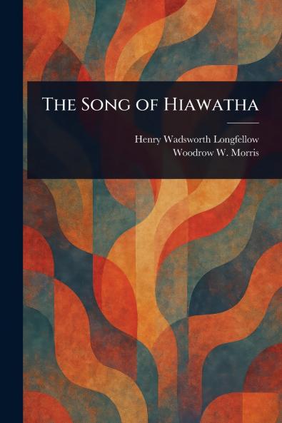 The Song of Hiawatha