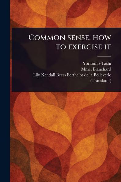 Common Sense How to Exercise It