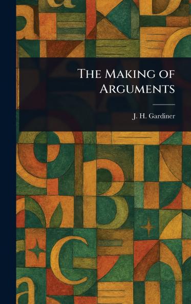 The Making of Arguments