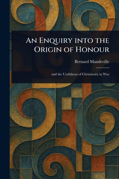 An Enquiry Into the Origin of Honour